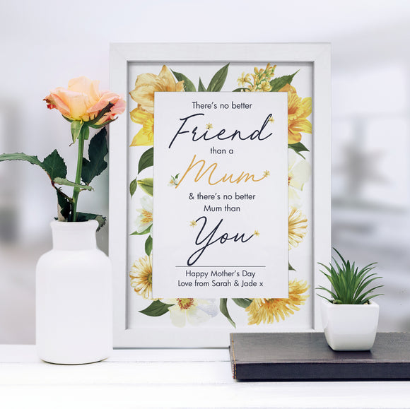 No Better Friend Than A Mum A4 Framed Print