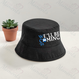 We'll Be Coming Bucket Hat