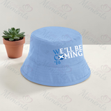 We'll Be Coming Bucket Hat