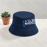 We'll Be Coming Bucket Hat