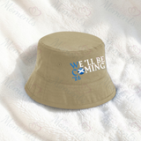 We'll Be Coming Bucket Hat