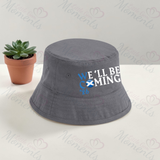 We'll Be Coming Bucket Hat