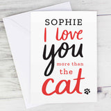 Personalised I love You More than the Cat Card