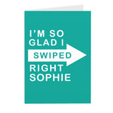 Personalised Glad I Swiped Right Card