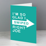 Personalised Glad I Swiped Right Card