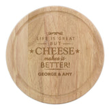 Personalised Cheese Makes Life Better... Wooden Cheese Board
