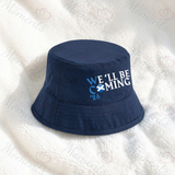 We'll Be Coming Bucket Hat