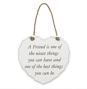 A Friend Is Best Thing You Can Be Heart Hanging Sign
