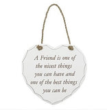 A Friend Is Best Thing You Can Be Heart Hanging Sign