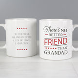 Personalised No Better Friend Than Grandad with Reverse 