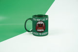 You Won't Me When I'm Hangry Mug Green/White Background Wide view
